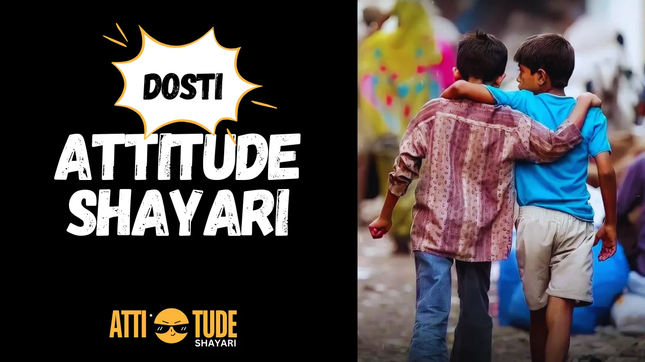 dosti attitude shayari